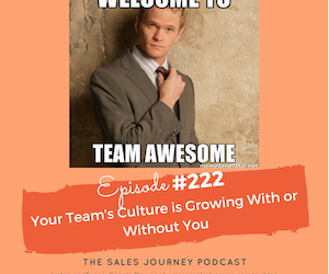 #222 Your Team’s Culture is Growing With or Without You