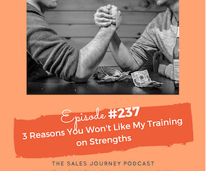 #237 3 Reasons You Won’t Like My Training On Strengths