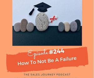 #244 How To Not Be A Failure
