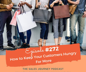 #274 How to Keep Your Customers Hungry For More