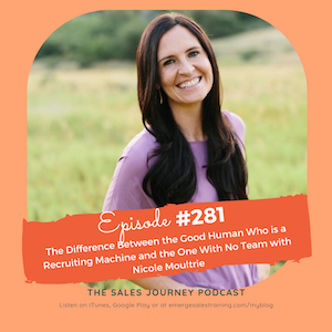 #281 The Difference Between the Good Human who is a Recruiting Machine and the One With No Team with Nicole Moultrie