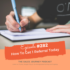 #282 How to Get 1 Referral Today
