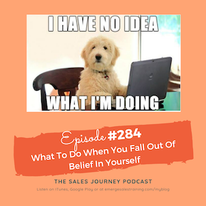 #284 What To Do When You Fall Out Of Belief In Yourself