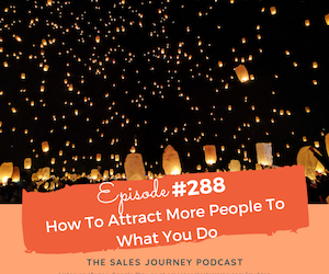 #288 How To Attract More People To What You Do