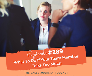 #289 What To Do If Your Team Member Talks Too Much