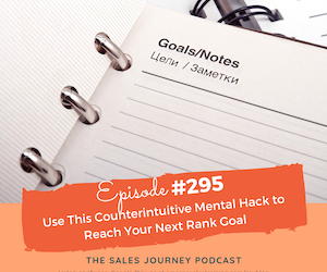 #295 Use This Counterintuitive Mental Hack to Reach Your Next Rank Goal