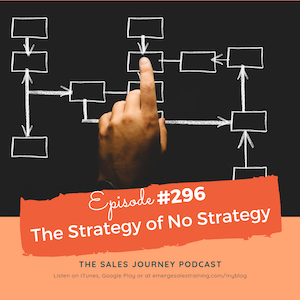 #296 The Strategy of No Strategy