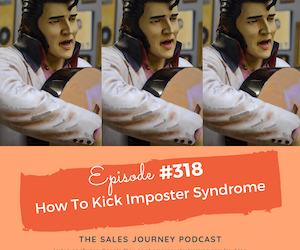 #318 Kick Imposter Syndrome
