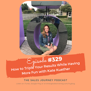 How to Triple Your Results While Having More Fun with Kate Kuether