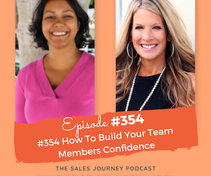 #354 How To Build Your Team Members Confidence
