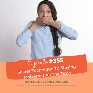 #355 Secret Technique To Staying Motivated All The Time