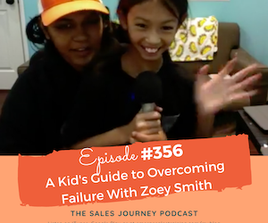 #356 A Kid’s Guide to Overcoming Failure With Zoey Smith