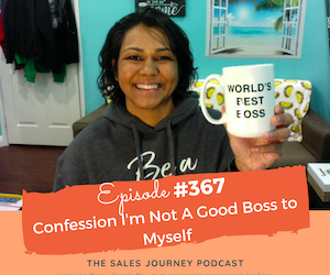 #367 Confession I’m Not A Good Boss to Myself