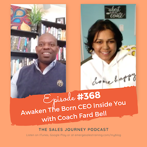 #368 Awaken the Born CEO Inside You with Coach Fard Bell