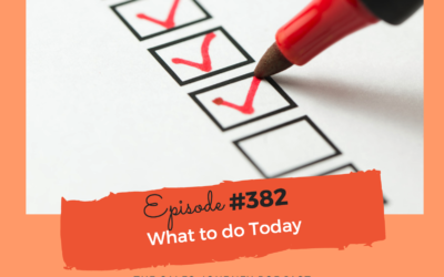 What to do Today Podcast #382