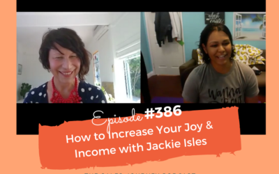 How to Increase Your Joy and Income  #386