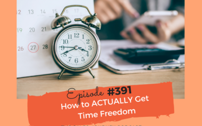 How to ACTUALLY Get Time Freedom #391