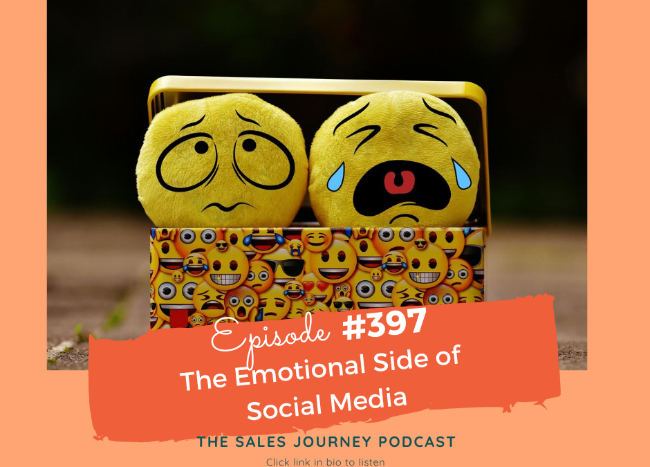 #397 The Emotional Side of Social Media