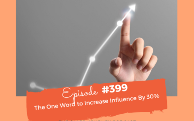 The One Word to Increase Influence by 30% #399