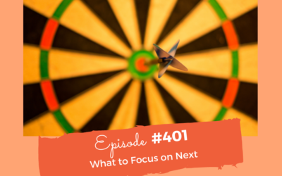 What To Focus On Next #401