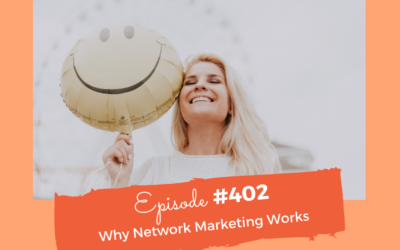 Why Network Marketing Works #402
