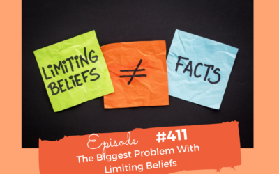 #411 The Biggest Problem With Limiting Beliefs