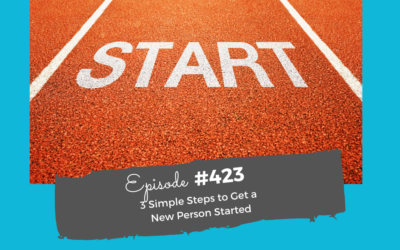 3 Simple Steps To Get A New Person Started #423