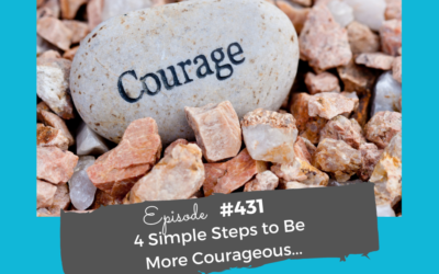 Want To Be More Courageous- Follow These Steps