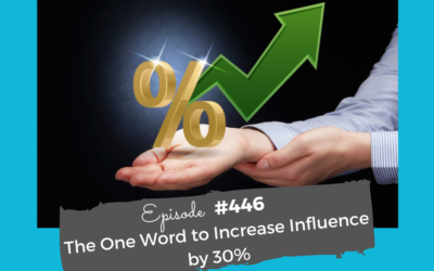 The One Word to Increase Influence by 30% #446