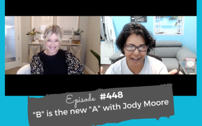 “B” Is the New “A” With Jody Moore #448