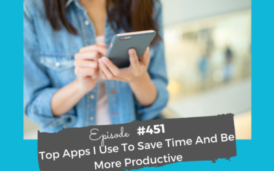 Top Apps I Use To Save Time And Be More Productive #451