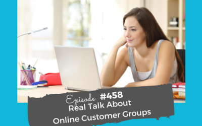 Real Talk About Online Customer Groups #459