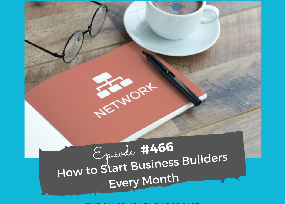 How to Start Business Builders Every Month #466
