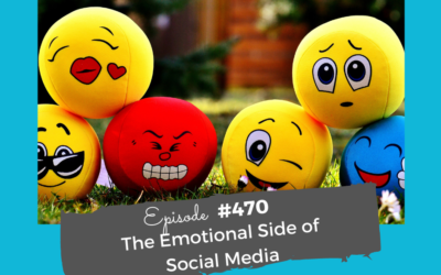 The Emotional Side to Social Media #470