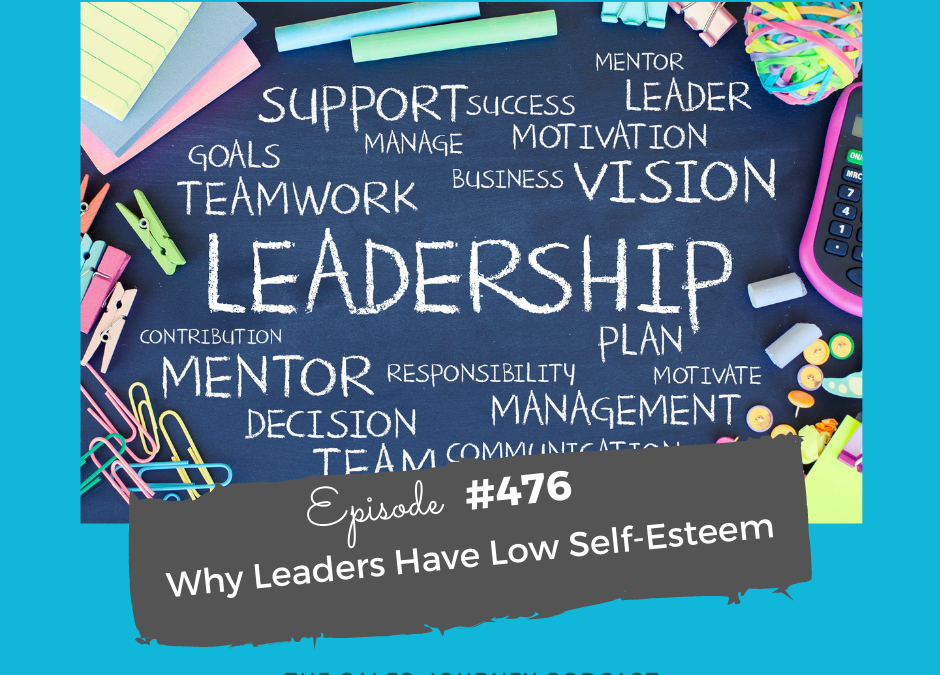 Why Leaders Have Low Self-Esteem #476