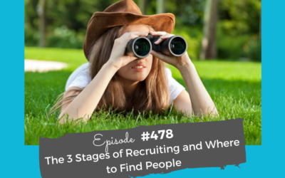 The 3 Stages of Recruiting and Where to Find People #478