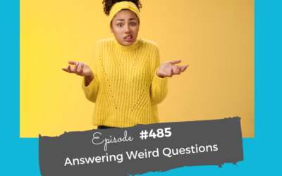Answering Weird Questions #485