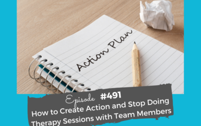 How to Create Action and Stop Doing Therapy with Team Members #491
