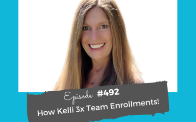 How Kelli 3x Team Enrollments! #492