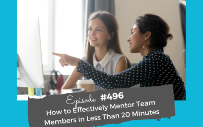 How to Effectively Mentor Team Members in Less Than 20 Minutes # 496