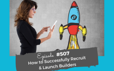 How to Successfully Recruit & Launch Builders #507