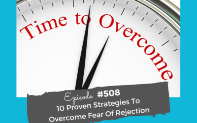 10 Proven Strategies To Overcome Fear Of Rejection #508