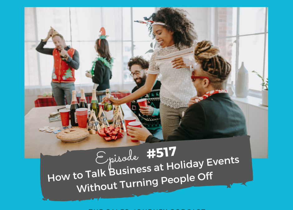 How to Talk Business at Holiday Events Without Turning People Off #517