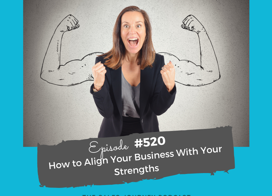 How To Align Your Business With Your Strengths #520