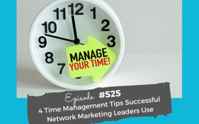 4 Time Management Tips Successful Network Marketing Leaders Use #525