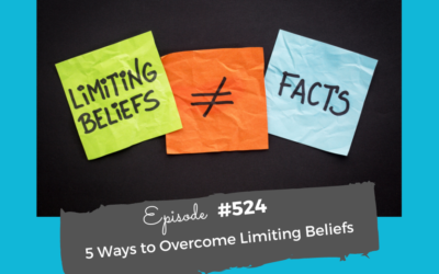5 Ways to Overcome Limiting Beliefs #524