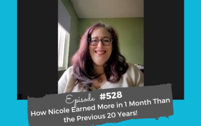 How Nicole Earned More in 1 Month Than the Previous 20 Years! #528