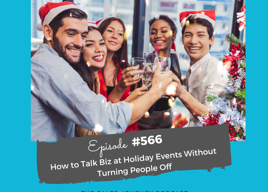 How to Talk Biz at Holiday Events Without Turning People Off #566