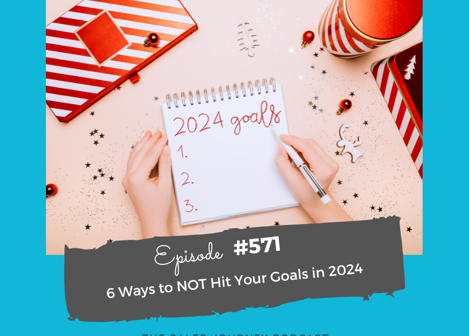 6 Ways to NOT Hit Your Goals in 2024 #571