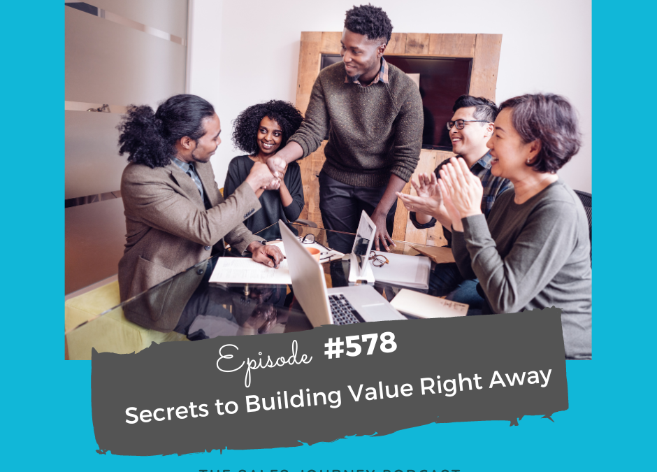 Secrets for Building Value Right Away #578